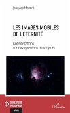 Les images mobiles de l'éternité (eBook, PDF) Les images mobiles de l'éternité (eBook, PDF)