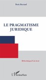 Le pragmatisme juridique (eBook, ePUB) Le pragmatisme juridique (eBook, ePUB)