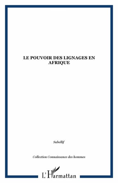 Le pouvoir des lignages en Afrique (eBook, PDF) Le pouvoir des lignages en Afrique (eBook, PDF)