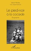 Le pied-noir à la cocarde (eBook, PDF) Le pied-noir à la cocarde (eBook, PDF)