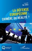 La défense européenne : chimère ou réalité ? (eBook, ePUB) La défense européenne : chimère ou réalité ? (eBook, ePUB)