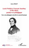 Louis-Frédéric François Gauthey (1795-1864), pasteur et pédagogue (eBook, PDF)
