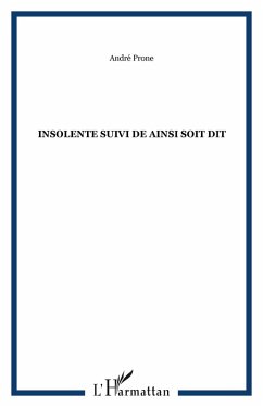 Cover Insolente suivi de Ainsi soit dit (eBook, PDF)