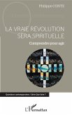 La vraie révolution sera spirituelle (eBook, PDF)