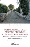 Patrimonio cultural africano Atlantico y de la Afrodescendencia (eBook, ePUB)