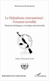 Le Djihadisme international : l'ennemi invisible (eBook, ePUB)