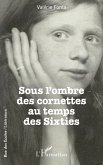 Sous l'ombre des cornettes au temps des Sixties (eBook, PDF)