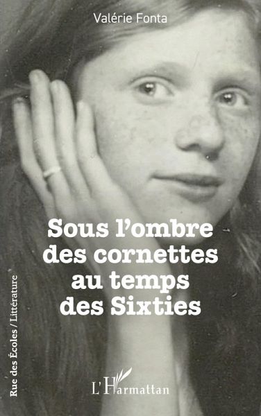 Sous l'ombre des cornettes au temps des Sixties (eBook, PDF) Sous l'ombre des cornettes au temps des Sixties (eBook, PDF)