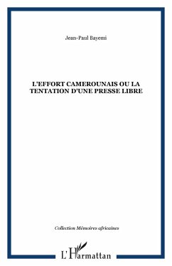 Cover L'effort camerounais ou la tentation d'une presse libre (eBook, PDF)