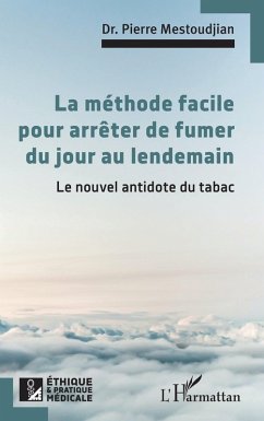 La méthode facile pour arrêter de fumer du jour au lendemain (eBook, ePUB) - Mestoudjian