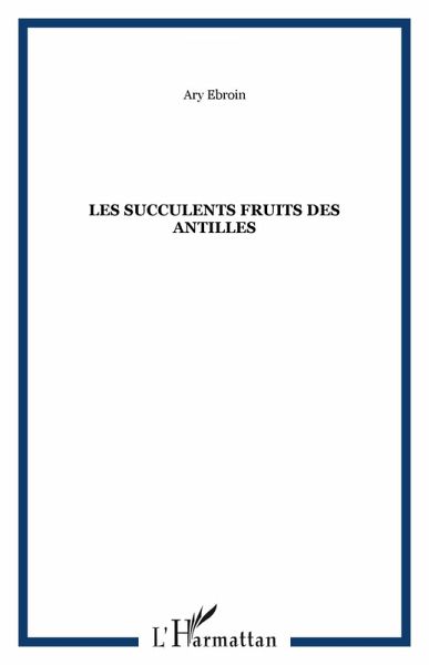 Les succulents fruits des Antilles (eBook, PDF) Les succulents fruits des Antilles (eBook, PDF)