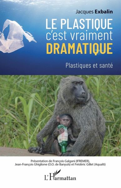 Le plastique c'est vraiment dramatique (eBook, PDF) Le plastique c'est vraiment dramatique (eBook, PDF)
