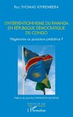 L'interventionnisme du Rwanda en Republique Democratique du Congo (eBook, ePUB) L'interventionnisme du Rwanda en Republique Democratique du Congo (eBook, ePUB)