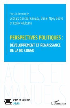 Perspectives politiques : développement et renaissance de la RD Congo (eBook, PDF) - Ndukuma Adjayi; Santedi; Ngoy Boliya