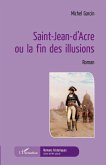 Saint-Jean-d'Acre ou la fin des illusions (eBook, PDF)