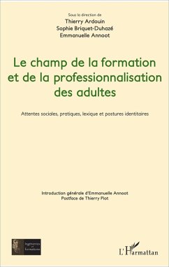 Le champ de la formation et de la professionnalisation des adultes (eBook, ePUB) - Ardouin; Briquet-Duhaze; Anoot