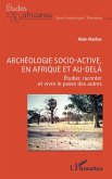 Archéologie socio-active, en Afrique et au-delà (eBook, ePUB)