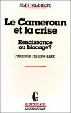 Le Cameroun et la crise, renaissance ou blocage (eBook, PDF)
