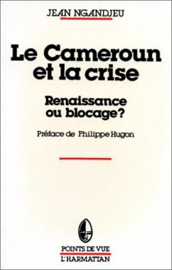 Cover Le Cameroun et la crise, renaissance ou blocage (eBook, PDF)