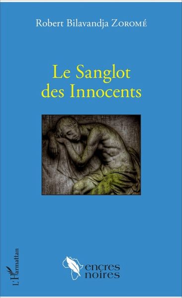 Le Sanglot des Innocents (eBook, PDF) Le Sanglot des Innocents (eBook, PDF)
