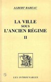 La ville sous l'ancien régime (Volume 2) (eBook, PDF)