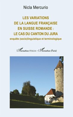 Les variations de la langue française en Suisse romande : le cas du canton du Jura (eBook, ePUB) - Mercurio