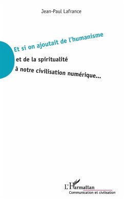 Cover Et si on ajoutait de l'humanisme et de la spiritualité à notre civilisation numérique... (eBook, PDF)