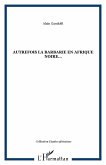 AUTREFOIS LA BARBARIE EN AFRIQUE NOIRE... (eBook, PDF)