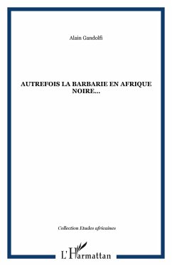 Cover AUTREFOIS LA BARBARIE EN AFRIQUE NOIRE... (eBook, PDF)