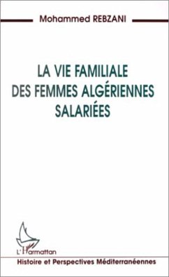 La vie familiale des femmes algériennes salariées (eBook, PDF) - Rebzani