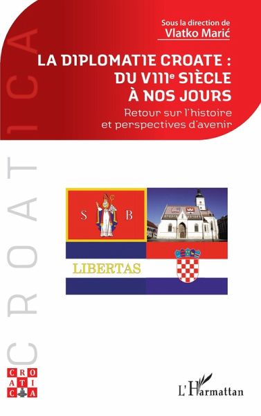 La diplomatie croate : du VIIIe siècle à nos jours (eBook, ePUB)