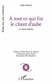 A tout ce qui fut le chant d'aube (eBook, PDF)