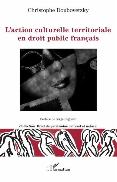 L'action culturelle territoriale en droit public francais (eBook, ePUB) L'action culturelle territoriale en droit public francais (eBook, ePUB)