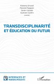 Transdisciplinarite et education du futur (eBook, ePUB)