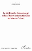 La diplomatie économique et les affaires internationales au Moyen-Orient (eBook, ePUB)