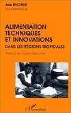 Alimentation, techniques et innovations dans les régions tropicales (eBook, PDF) Alimentation, techniques et innovations dans les régions tropicales (eBook, PDF)