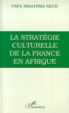 La stratégie culturelle de la France en Afrique (eBook, PDF)