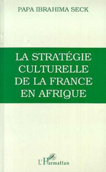 La stratégie culturelle de la France en Afrique (eBook, PDF)