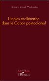 Utopies et aliénation dans le Gabon postcolonial (eBook, PDF)