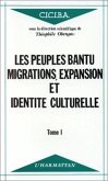 Les peuples Bantu : migrations, expansion et identité culturelle (eBook, PDF) Les peuples Bantu : migrations, expansion et identité culturelle (eBook, PDF)
