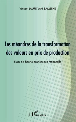 Les méandres de la transformation des valeurs en prix de production (eBook, PDF) - Laure van Bambeke