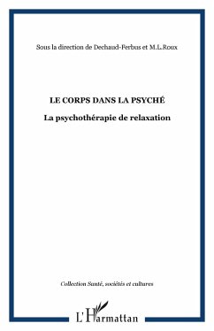 Le corps dans la psyché (eBook, PDF) - Dechaud-Ferbus; M. L. Roux