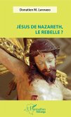 Jésus de Nazareth, le rebelle ? (eBook, PDF)