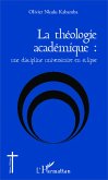 La théologie académique : une discipline universitaire en éclipse (eBook, PDF)