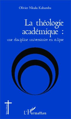 La théologie académique : une discipline universitaire en éclipse (eBook, PDF) - Nkulu Kabamba