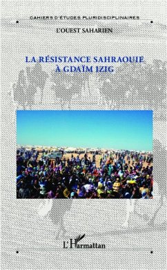 La résistance sahraouie à Gdaïm Izig (eBook, PDF) - Saharien, Ouest