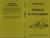 Affamez-les, ils vous adoreront (eBook, PDF)