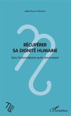 Récupérer sa dignité humaine (eBook, PDF)
