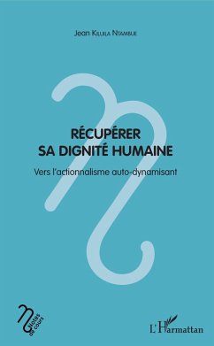 Récupérer sa dignité humaine (eBook, PDF) - Kiluila Ntambue