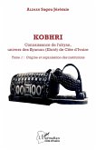 Kobhri. Connaisance de l'akyan, univers des Kyaman (Ebrié) de Côte d'Ivoire (eBook, PDF) Kobhri. Connaisance de l'akyan, univers des Kyaman (Ebrié) de Côte d'Ivoire (eBook, PDF)